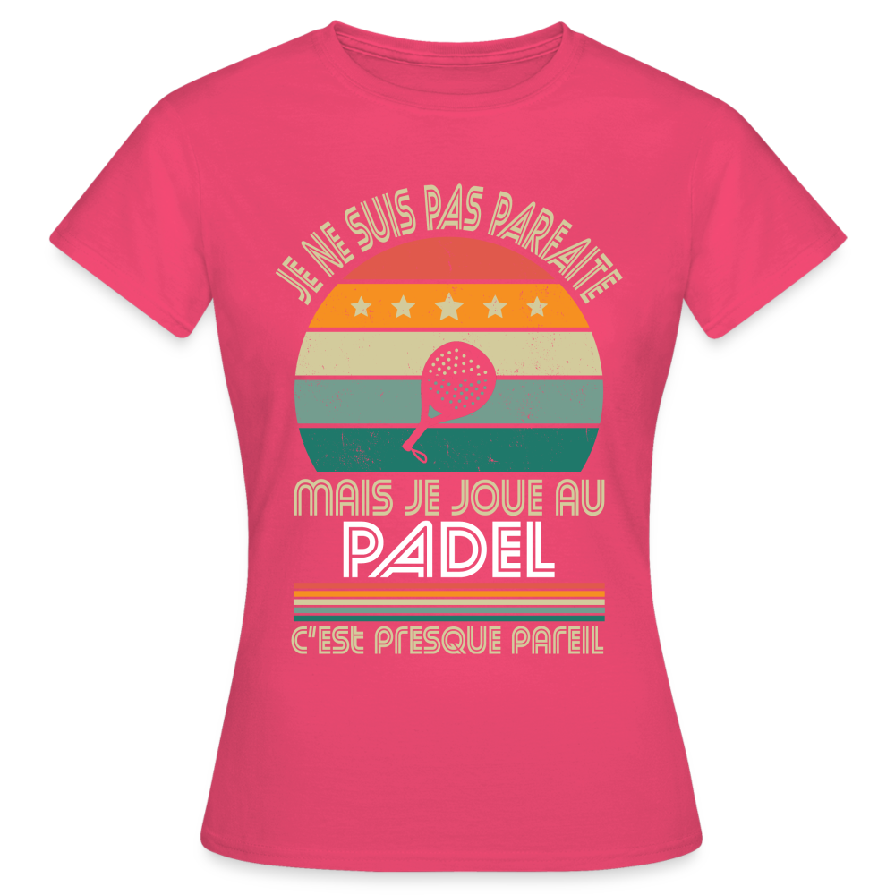 T-shirt Femme - Je ne suis pas parfaite mais je joue au Padel - rose azalée