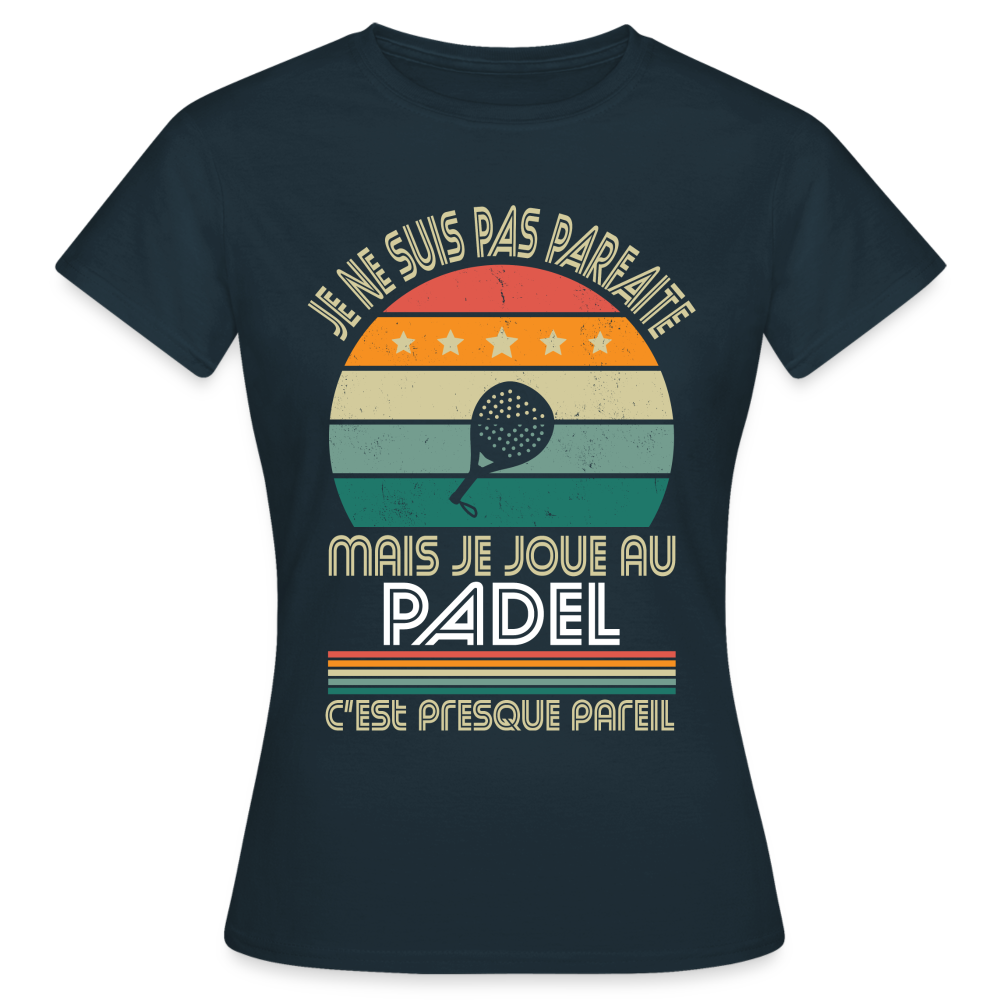 T-shirt Femme - Je ne suis pas parfaite mais je joue au Padel - marine