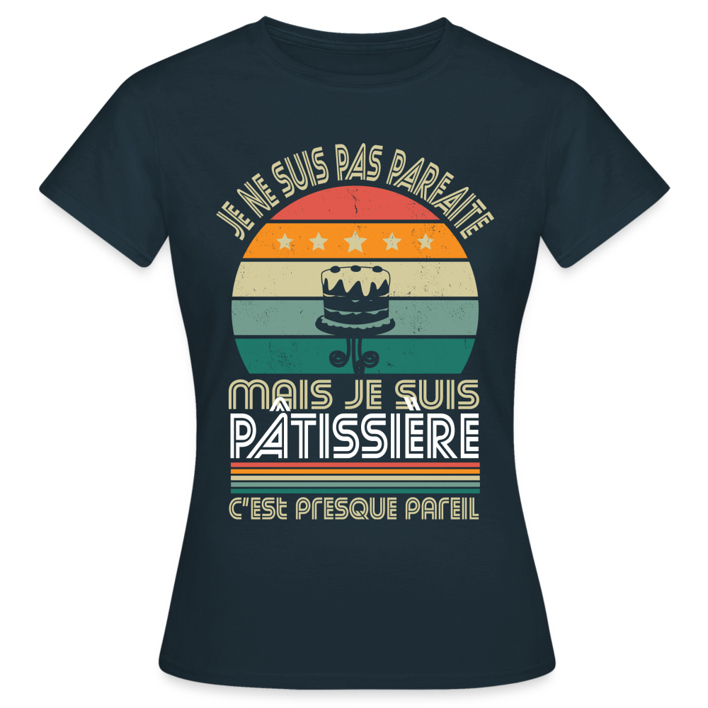 T-shirt Femme - Je ne suis pas parfaite mais je suis Pâtissière - marine