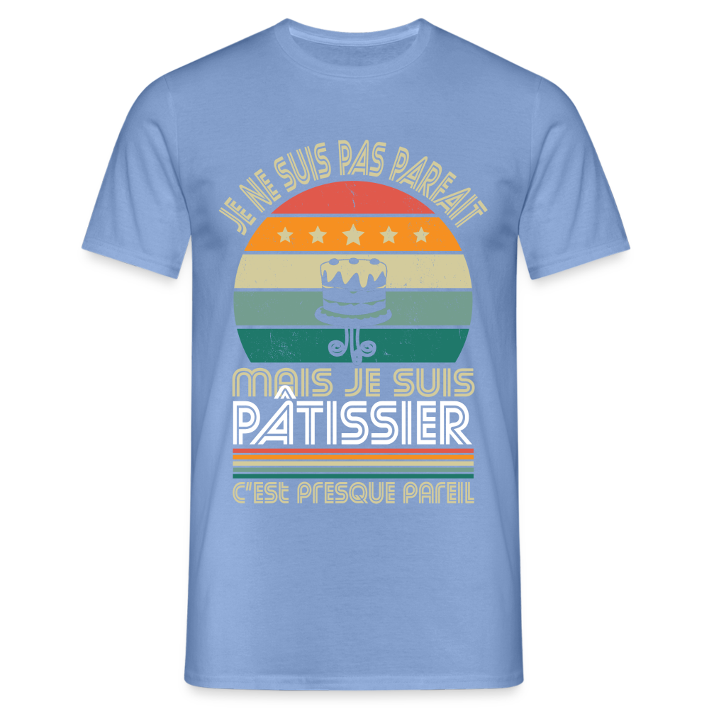 T-shirt Homme - Je ne suis pas parfait mais je suis Pâtissier - carolina blue