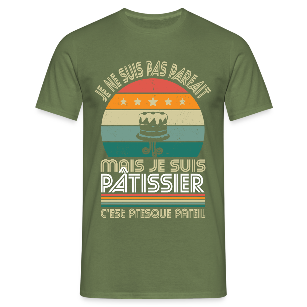 T-shirt Homme - Je ne suis pas parfait mais je suis Pâtissier - vert militaire