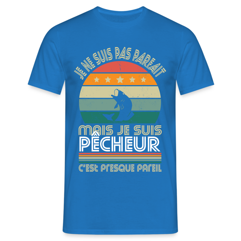 T-shirt Homme - Je ne suis pas parfait mais je suis Pêcheur - bleu royal