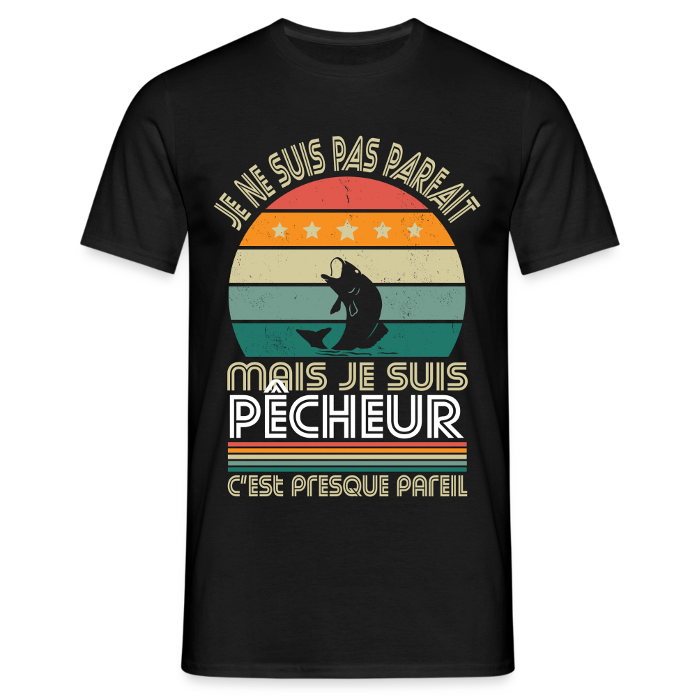 T-shirt Homme - Je ne suis pas parfait mais je suis Pêcheur - noir