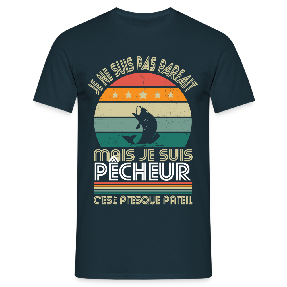 T-shirt Homme - Je ne suis pas parfait mais je suis Pêcheur - marine