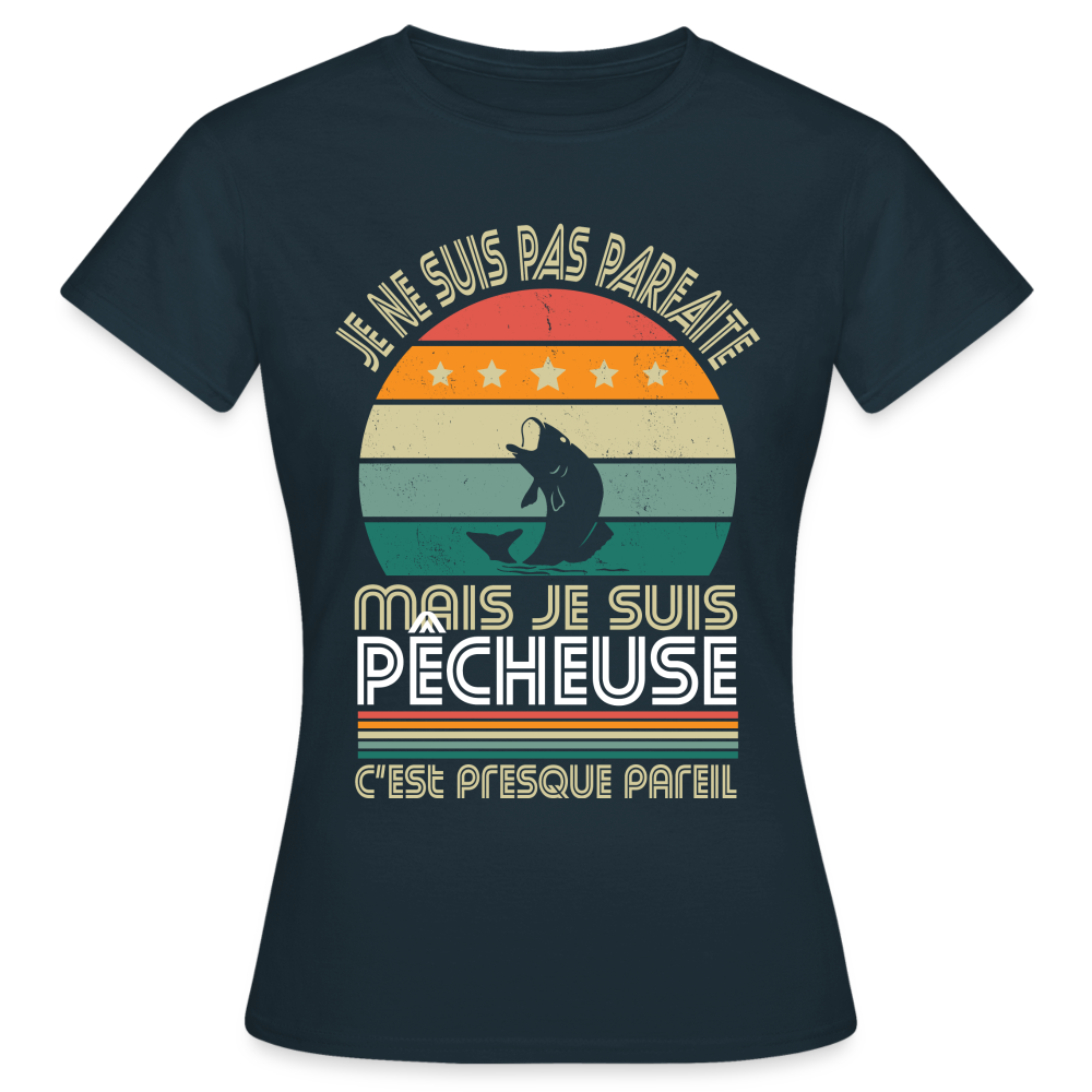 T-shirt Femme - Je ne suis pas parfaite mais je suis Pêcheuse - marine