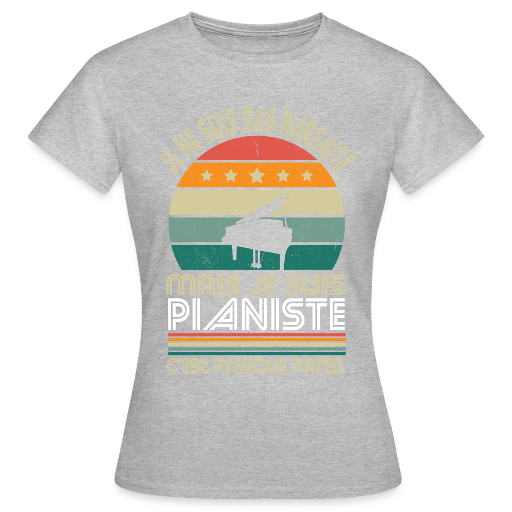 T-shirt Femme - Je ne suis pas parfaite mais je suis Pianiste - gris chiné