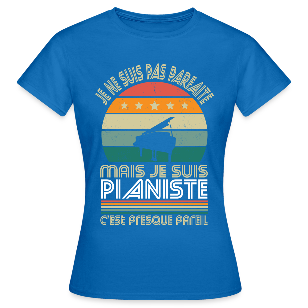 T-shirt Femme - Je ne suis pas parfaite mais je suis Pianiste - bleu royal