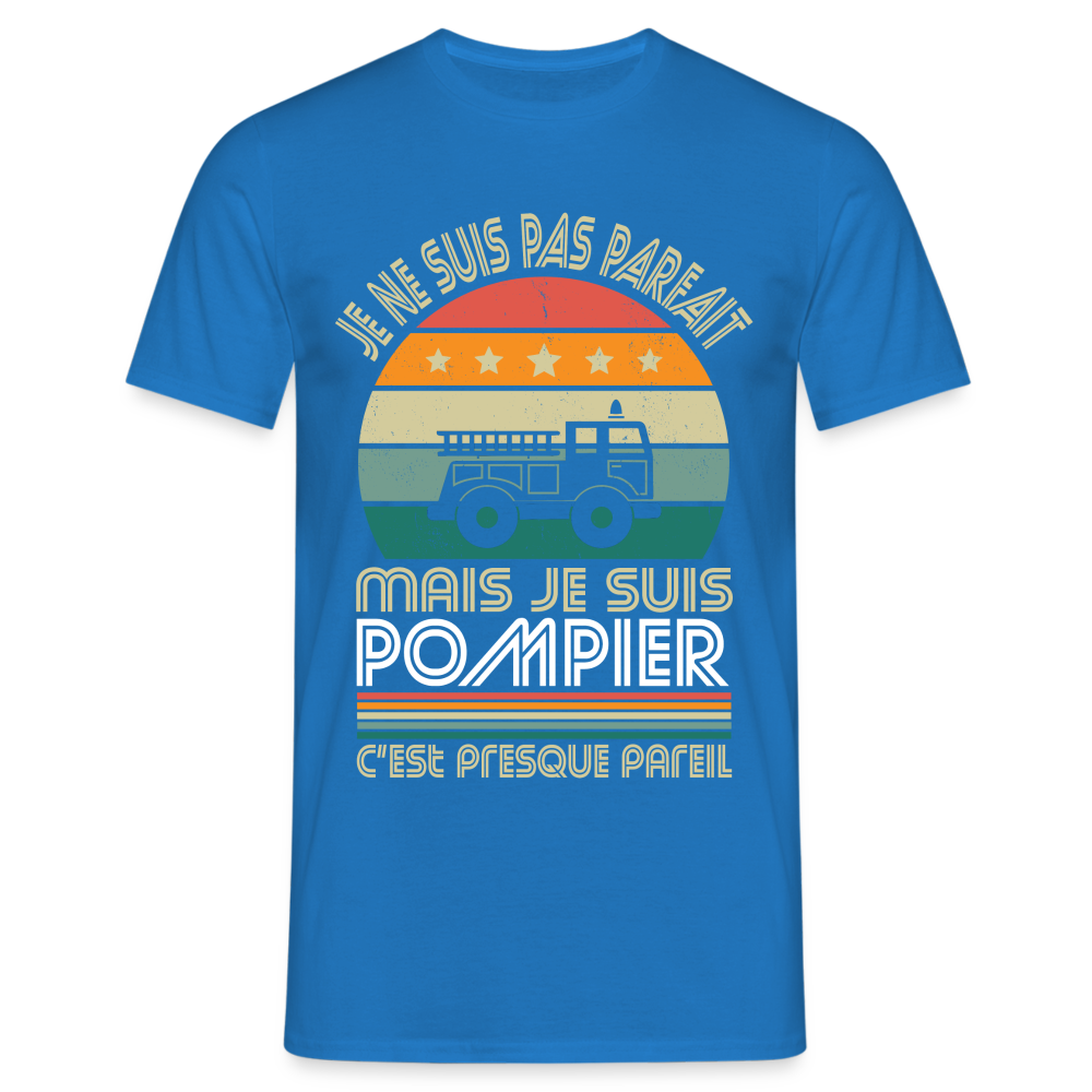 T-shirt Homme - Je ne suis pas parfait mais je suis Pompier - bleu royal