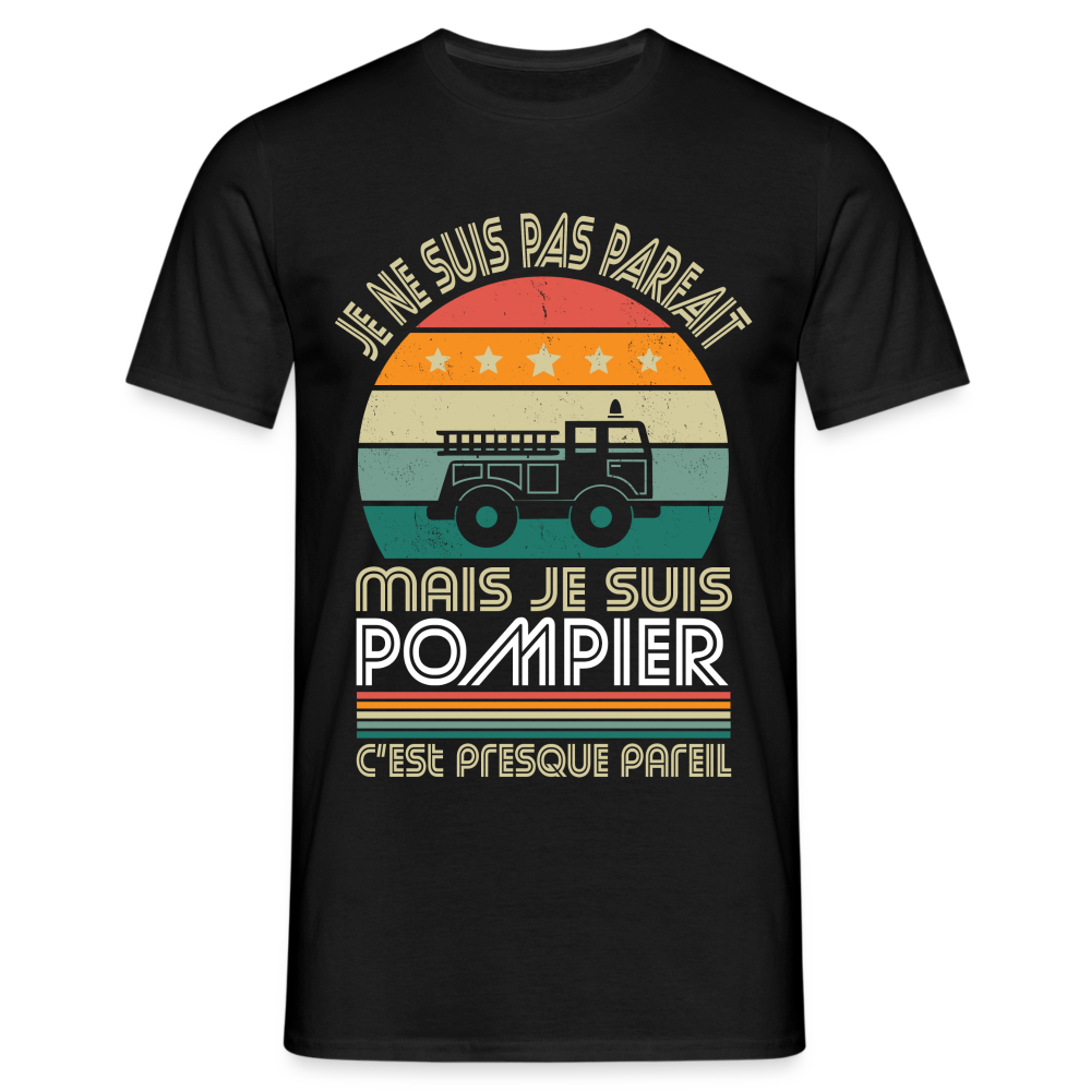 T-shirt Homme - Je ne suis pas parfait mais je suis Pompier - noir