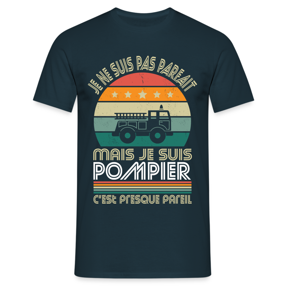 T-shirt Homme - Je ne suis pas parfait mais je suis Pompier - marine