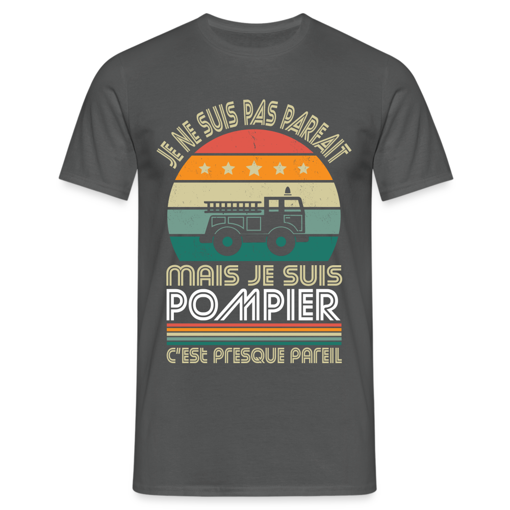 T-shirt Homme - Je ne suis pas parfait mais je suis Pompier - charbon