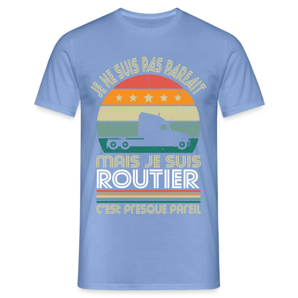 T-shirt Homme - Je ne suis pas parfait mais je suis Routier - carolina blue