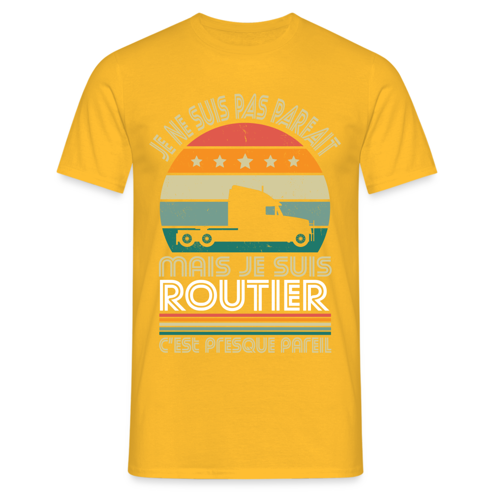 T-shirt Homme - Je ne suis pas parfait mais je suis Routier - jaune