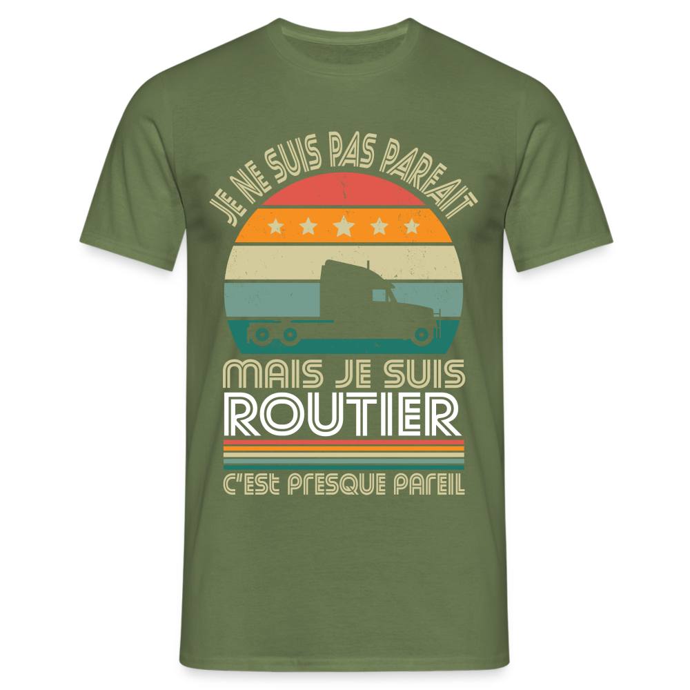 T-shirt Homme - Je ne suis pas parfait mais je suis Routier - vert militaire