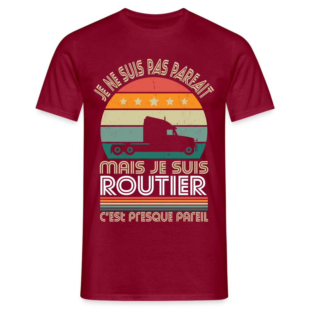 T-shirt Homme - Je ne suis pas parfait mais je suis Routier - rouge brique