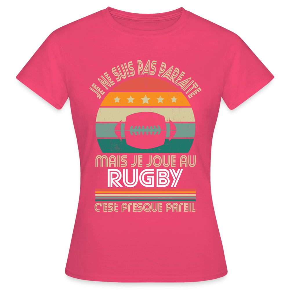 T-shirt Femme - Je ne suis pas parfaite mais je joue au Rugby - rose azalée