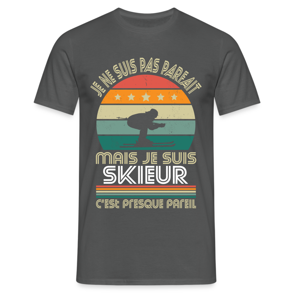 T-shirt Homme - Je ne suis pas parfait mais je suis Skieur - charbon