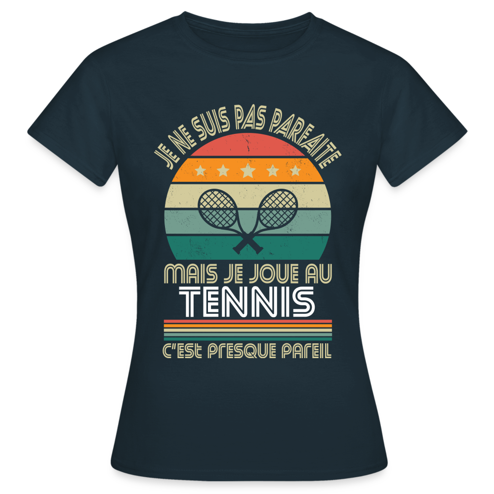 T-shirt Femme - Je ne suis pas parfaite mais je joue au Tennis - marine