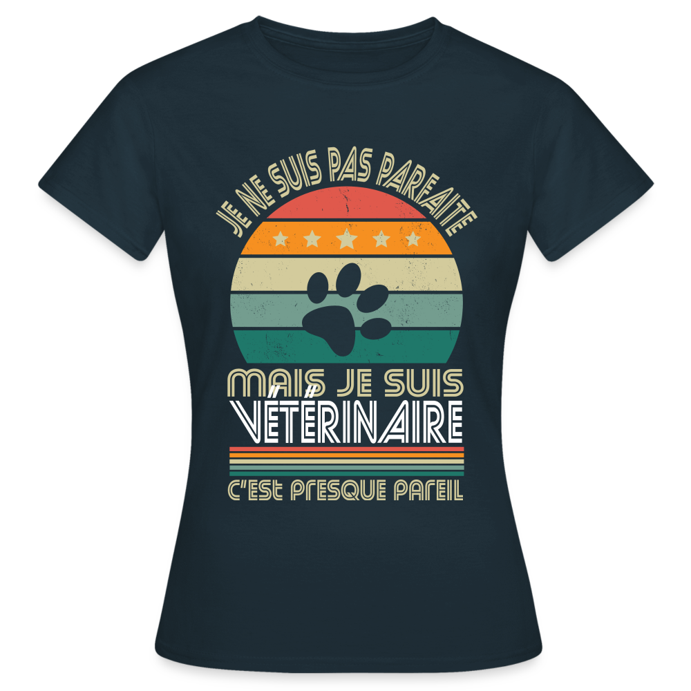 T-shirt Femme - Je ne suis pas parfaite mais je suis Vétérinaire - marine