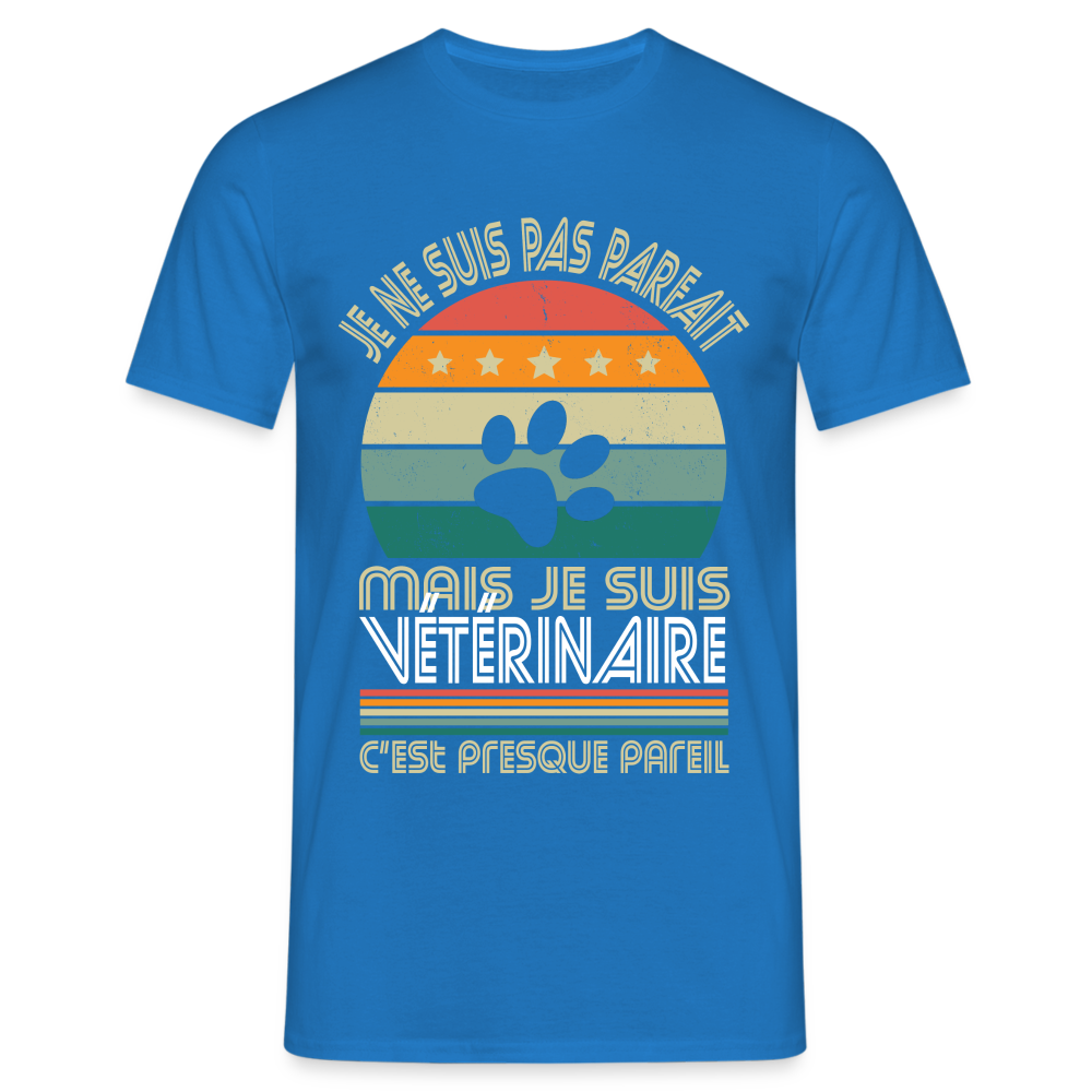 T-shirt Homme - Je ne suis pas parfait mais je suis Vétérinaire - bleu royal