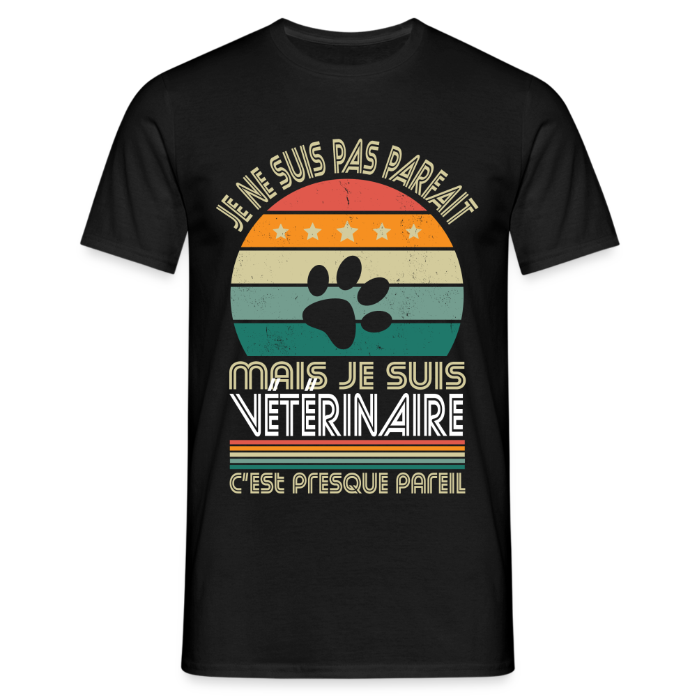 T-shirt Homme - Je ne suis pas parfait mais je suis Vétérinaire - noir