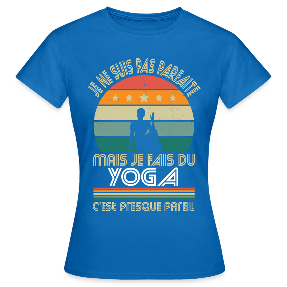 T-shirt Femme - Je ne suis pas parfaite mais je fais du Yoga - bleu royal