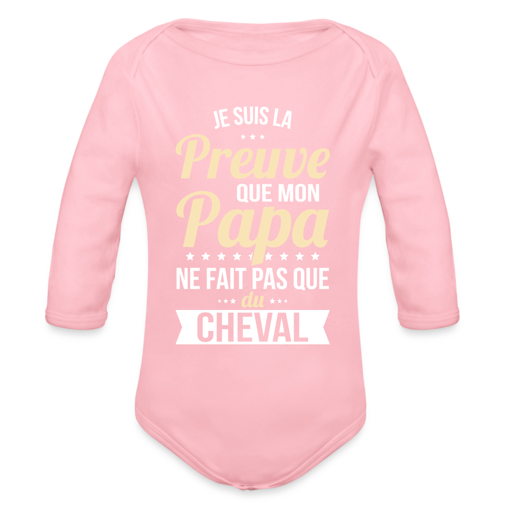 Body Bébé bio manches longues - Mon Papa Ne Fait Pas Que Du Cheval - rose clair