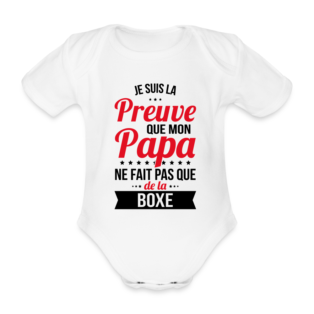 Body Bébé bio manches courtes - Mon Papa Ne Fait Pas Que De La Boxe - blanc