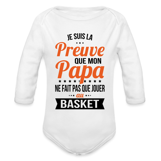 Body Bébé bio manches longues - Mon Papa Ne Fait Pas Que Jouer Au Basket - blanc