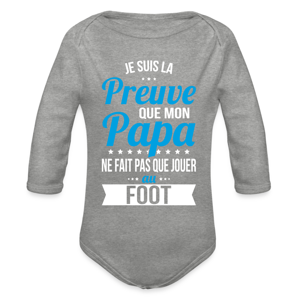 Body Bébé bio manches longues - Mon Papa Ne Fait Pas Que Jouer Au Foot - gris chiné