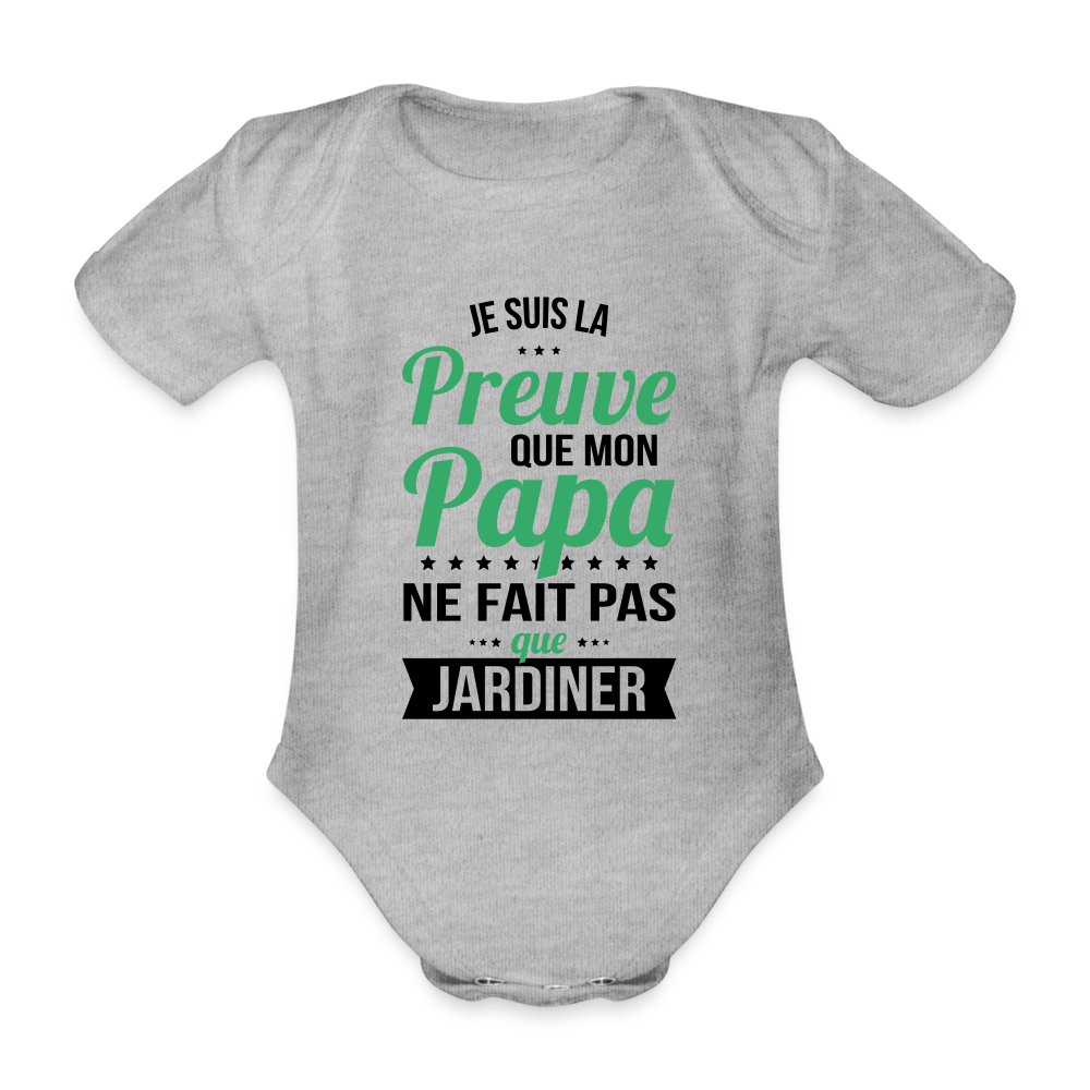 Body Bébé bio manches courtes - Mon Papa Ne Fait Pas Que Jardiner - gris chiné