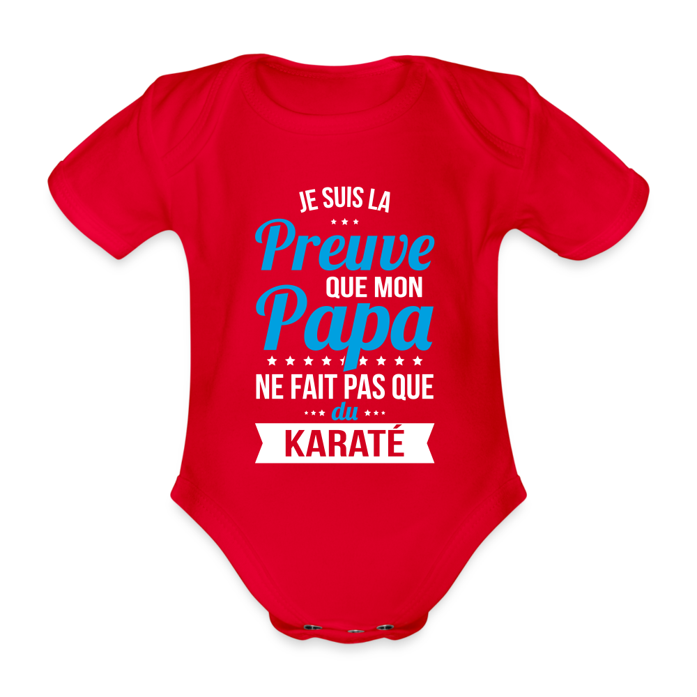 Body Bébé bio manches courtes - Mon Papa Ne Fait Pas Que Du Karaté - rouge