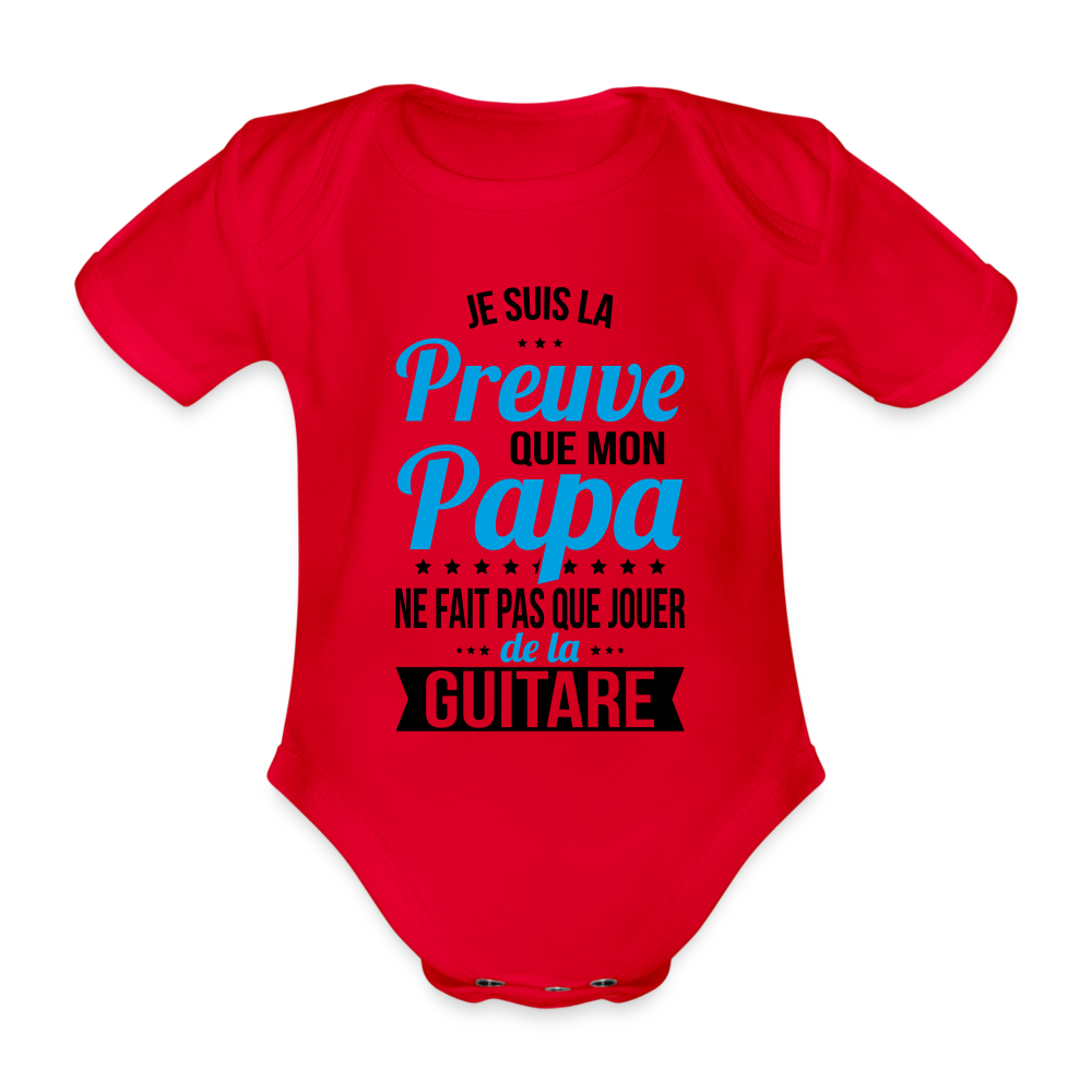 Body Bébé bio manches courtes - Mon Papa Ne Fait Pas Que Jouer De La Guitare - rouge