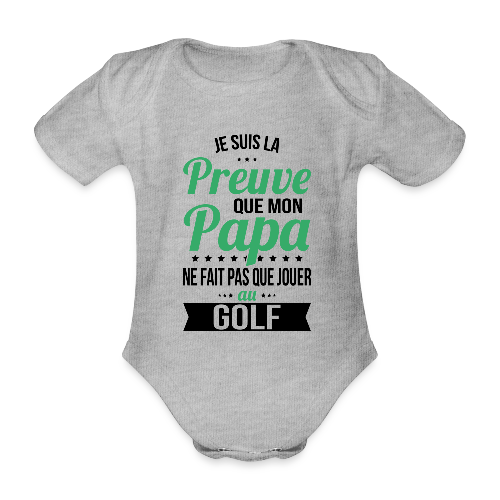 Body Bébé bio manches courtes - Mon Papa Ne Fait Pas Que Jouer Au Golf - gris chiné