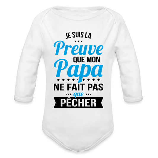 Body Bébé bio manches longues - Mon Papa Ne Fait Pas Que Pêcher - blanc