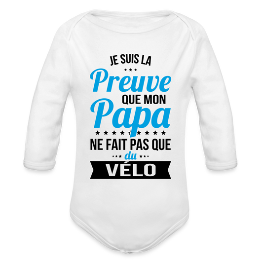 Body Bébé bio manches longues - Mon Papa Ne Fait Pas Que Du Vélo - blanc