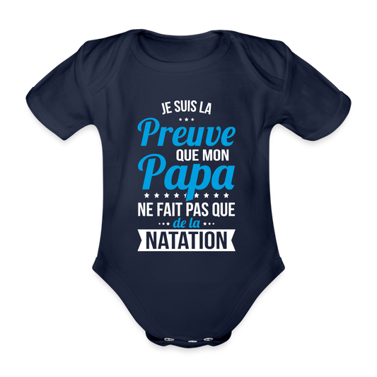 Body Bébé bio manches courtes - Mon Papa Ne Fait Pas Que De La Natation - marine foncé