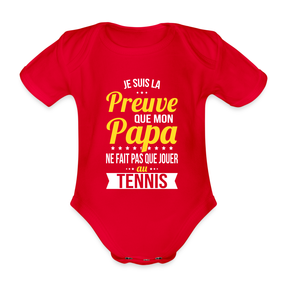 Body Bébé bio manches courtes - Mon Papa Ne Fait Pas Que Jouer Au Tennis - rouge