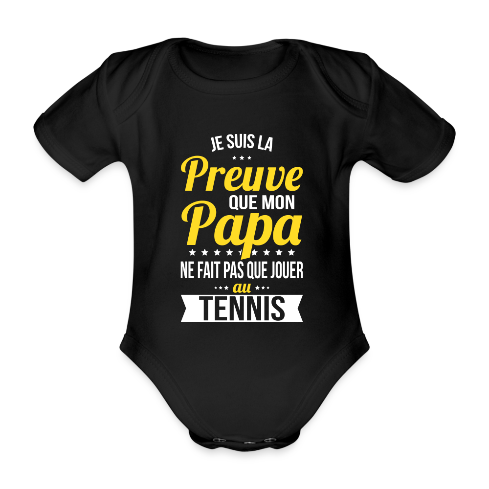 Body Bébé bio manches courtes - Mon Papa Ne Fait Pas Que Jouer Au Tennis - noir