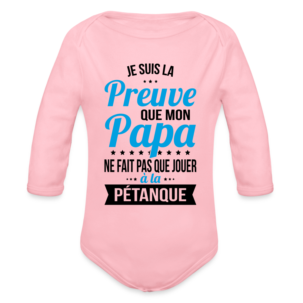 Body Bébé bio manches longues - Mon Papa Ne Fait Pas Que Jouer À La Pétanque - rose clair