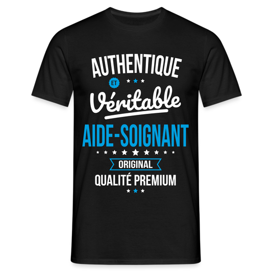 T-shirt Homme - Authentique et Véritable Aide-Soignant - noir