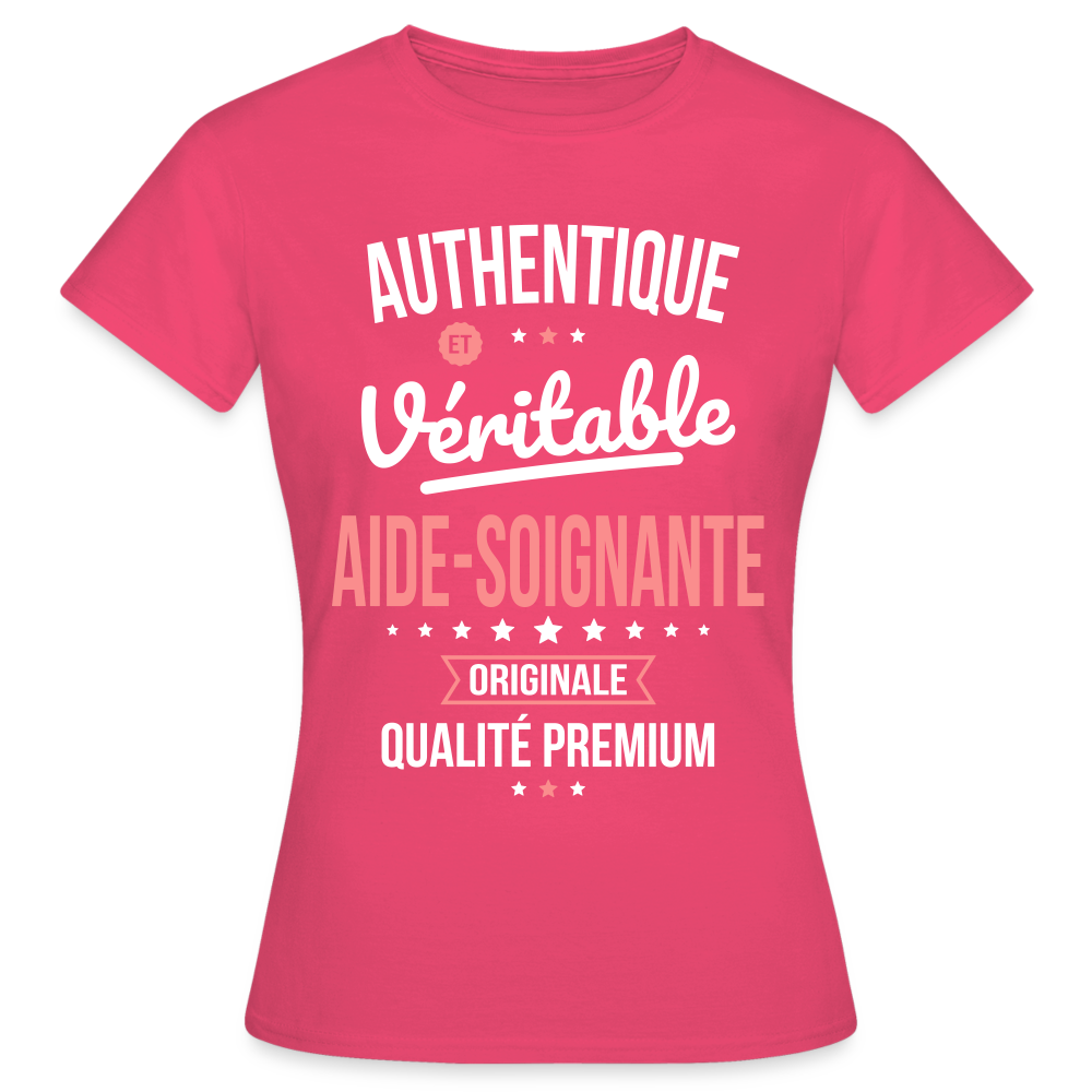 T-shirt Femme - Authentique et Véritable Aide-Soignante - rose azalée