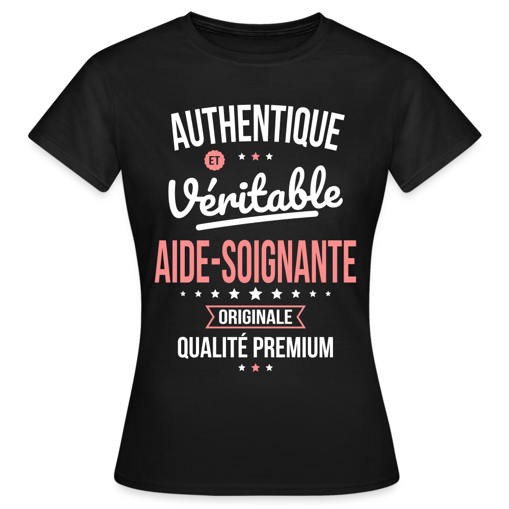 T-shirt Femme - Authentique et Véritable Aide-Soignante - noir