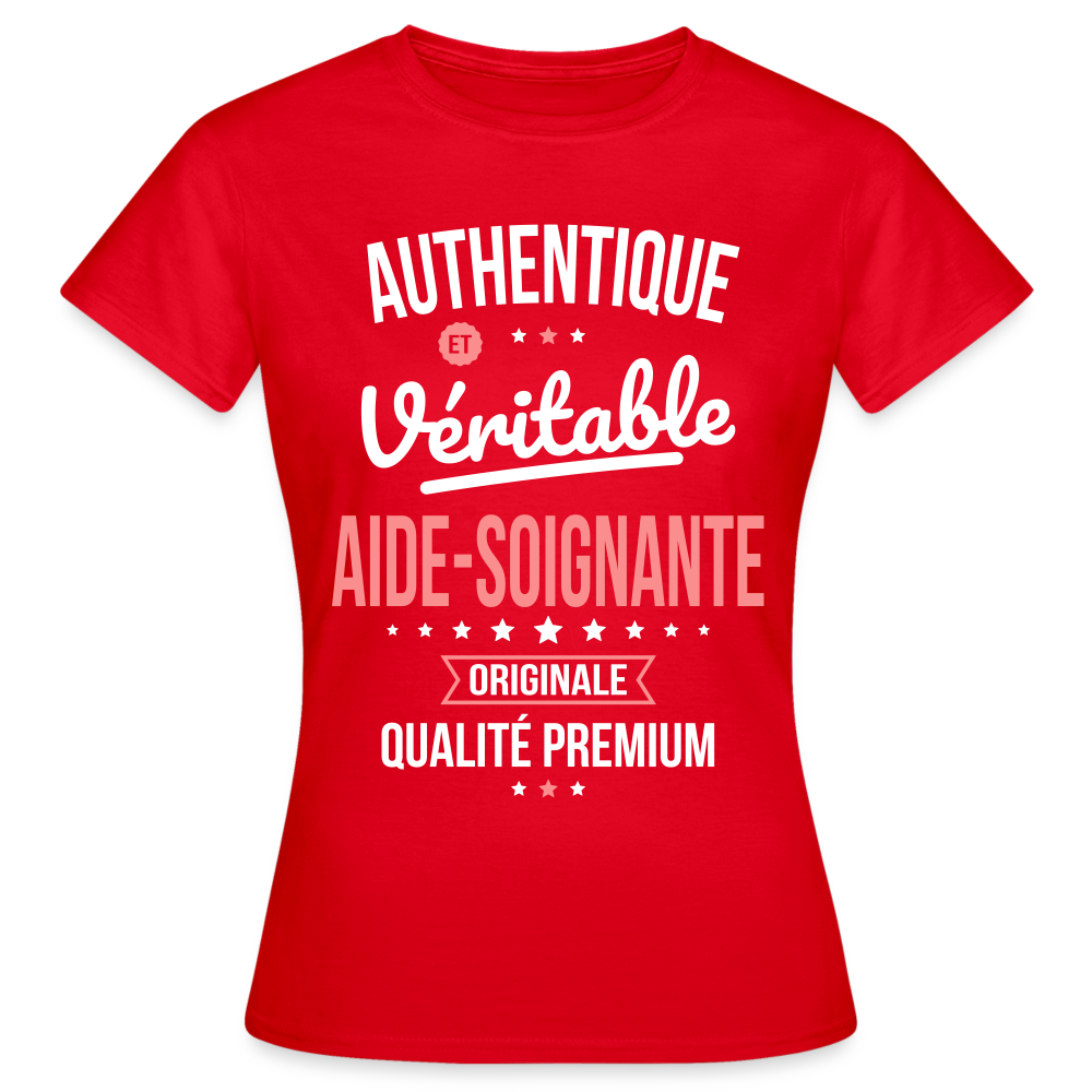 T-shirt Femme - Authentique et Véritable Aide-Soignante - rouge