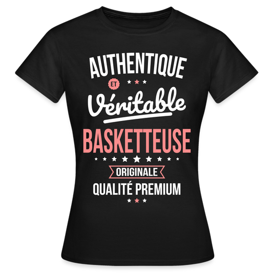 T-shirt Femme - Authentique et véritable Basketteuse - noir