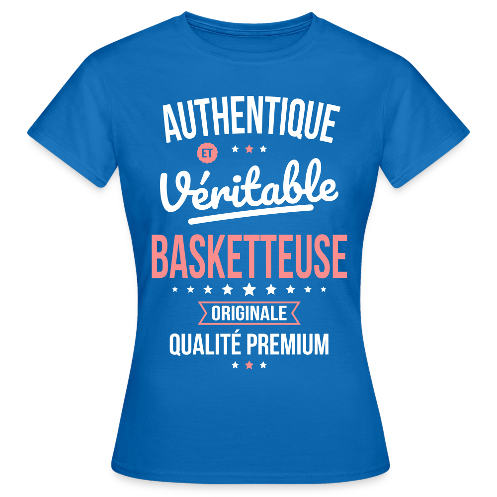 T-shirt Femme - Authentique et véritable Basketteuse - bleu royal