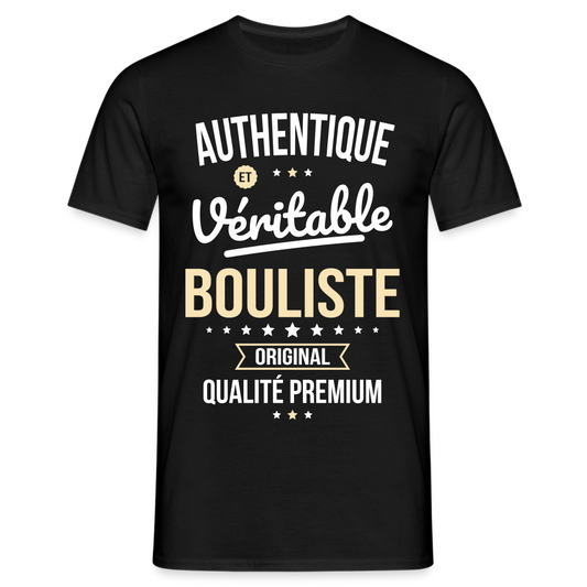 T-shirt Homme - Authentique et véritable Bouliste - noir