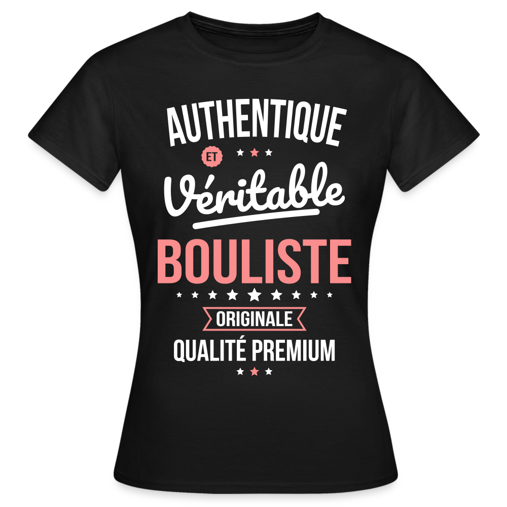 T-shirt Femme - Authentique et véritable Bouliste - noir