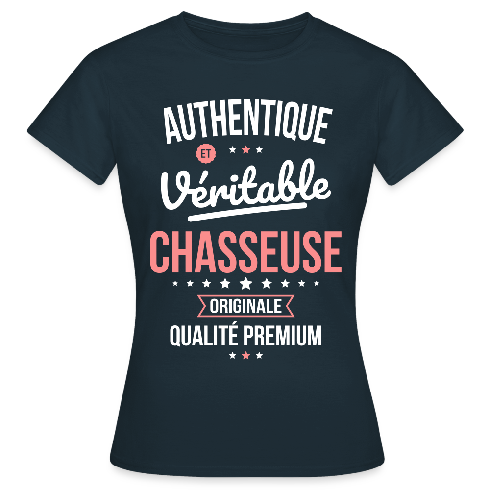 T-shirt Femme - Authentique et véritable  Chasseuse - marine