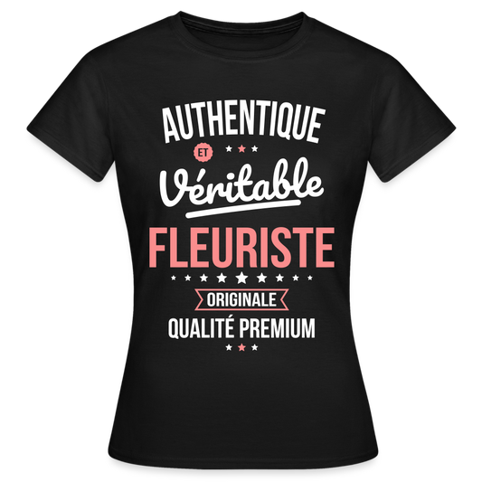 T-shirt Femme - Authentique et véritable Fleuriste - noir